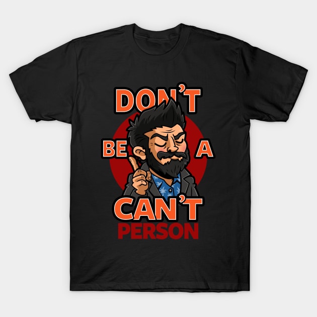 Don't Be A Cunt Funny Quote Pun Motivation Meme T-Shirt by BoggsNicolas